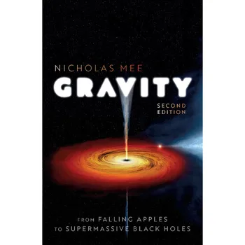 Гравитация От падающих яблок до сверхмассивных черных дыр, 2-я (книга в мягкой обложке)